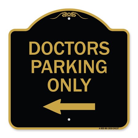 Signmission Designer Series Sign-Doctors Parking Only, Black & Gold Aluminum Sign, 18" x 18", BG-1818-24137 A-DES-BG-1818-24137